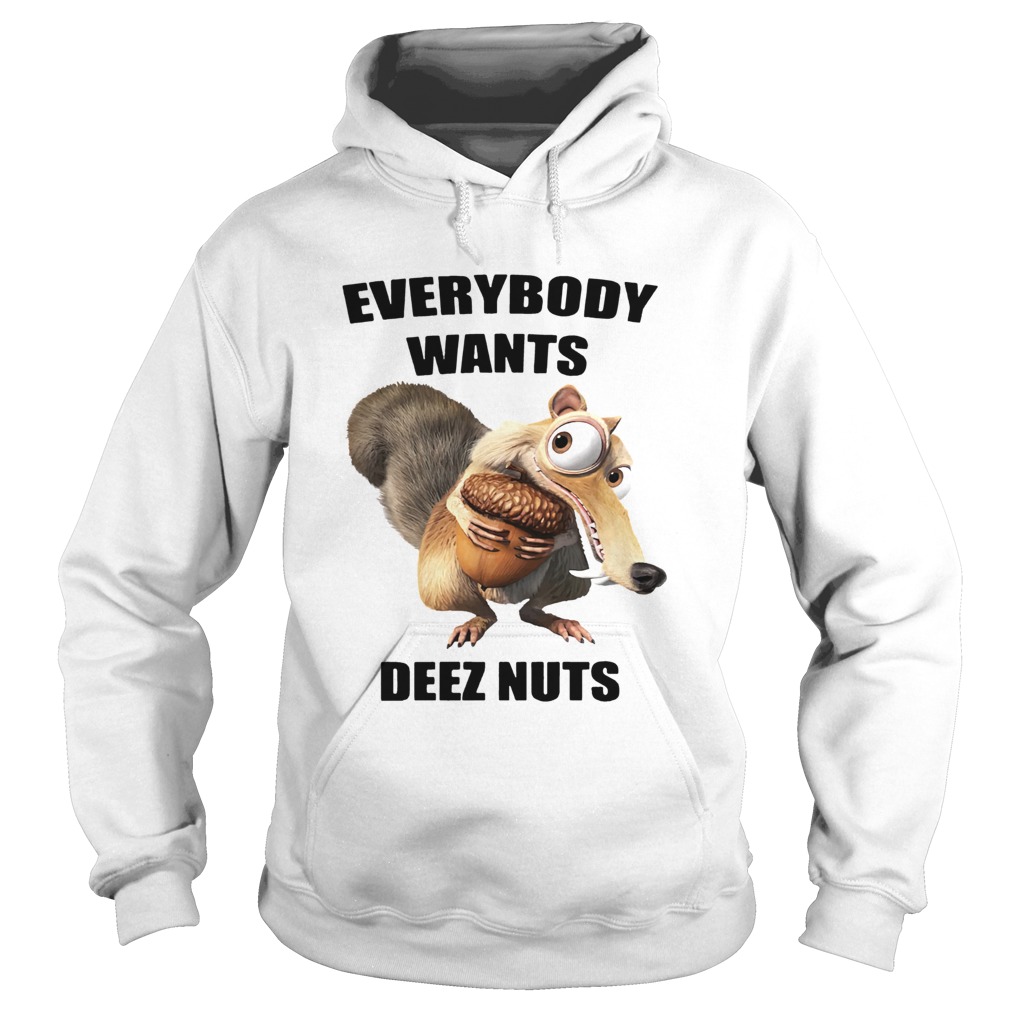 Ice Age Scrat everybody wants Deez Nuts Hoodie