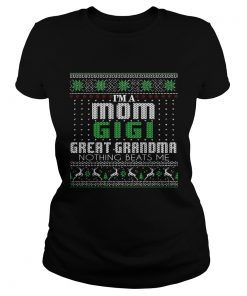 Im A Mom Gigi Great Grandma Nothing Beats Me TShirt Classic Ladies