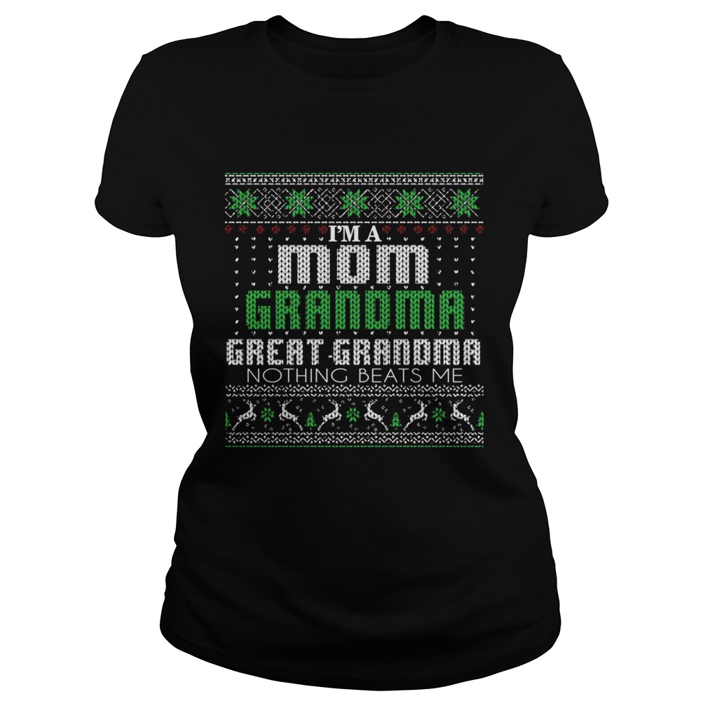 Im A Mom Grandma Great Grandma Nothing Beats Me TShirt Classic Ladies
