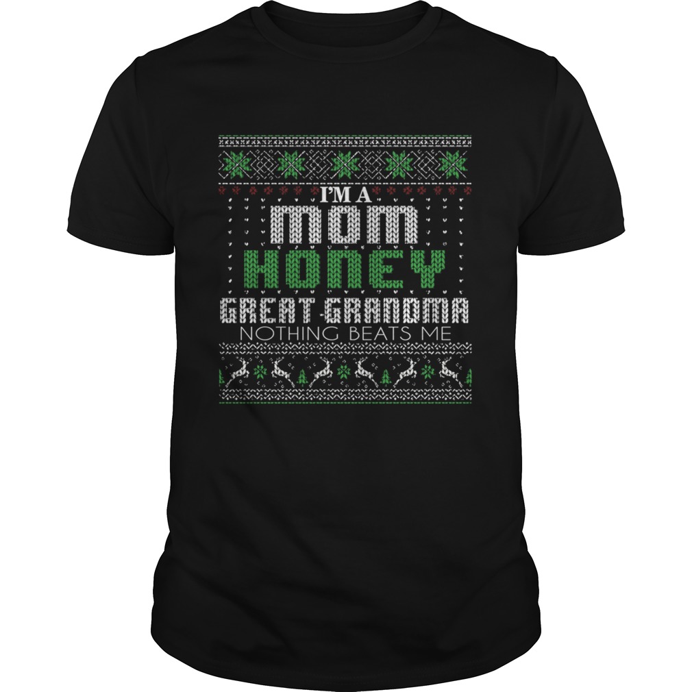 Im A Mom Honey Great Grandma Nothing Beats Me TShirt