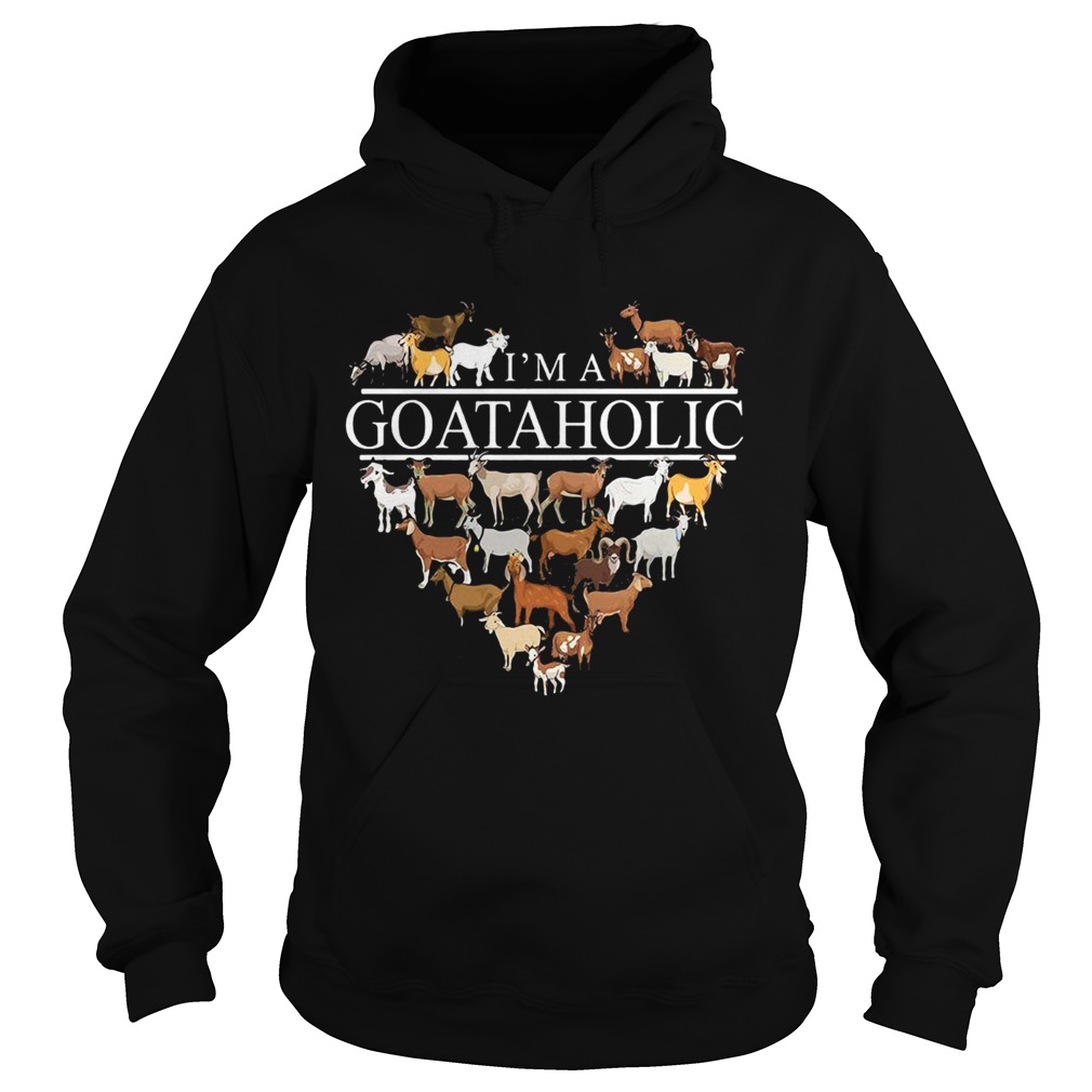 Im a goataholic heart t Hoodie