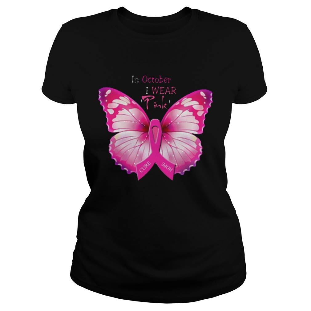 In October I Wear Pink Breast Cancer Awareness Butterfly Classic Ladies