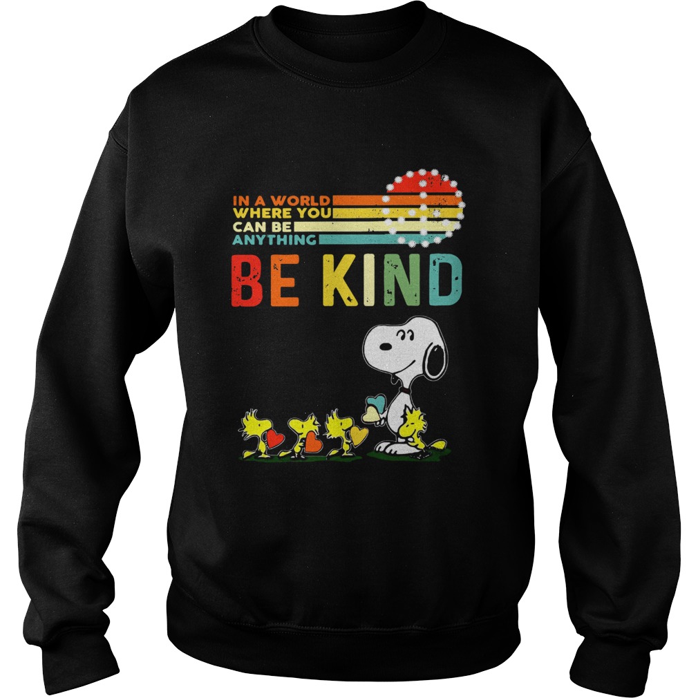 In a world where you can be anything be kind Snoopy and Woodstock Sweatshirt
