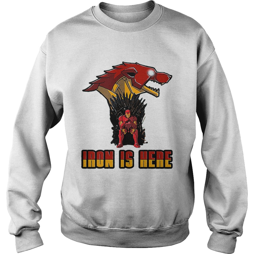Iron Man GOT Iron Is Here Game Of Thrones Sweatshirt