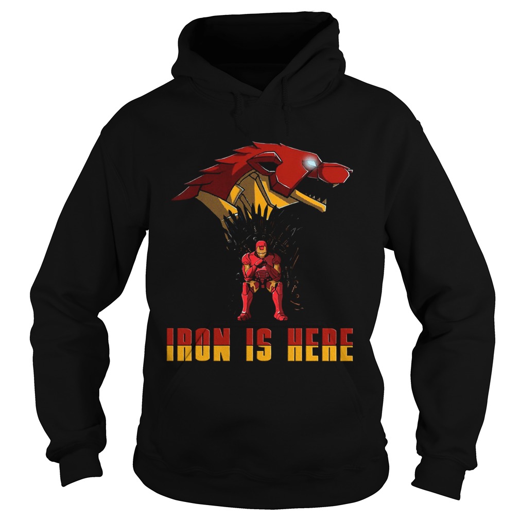 Iron man GOT Iron is here Hoodie