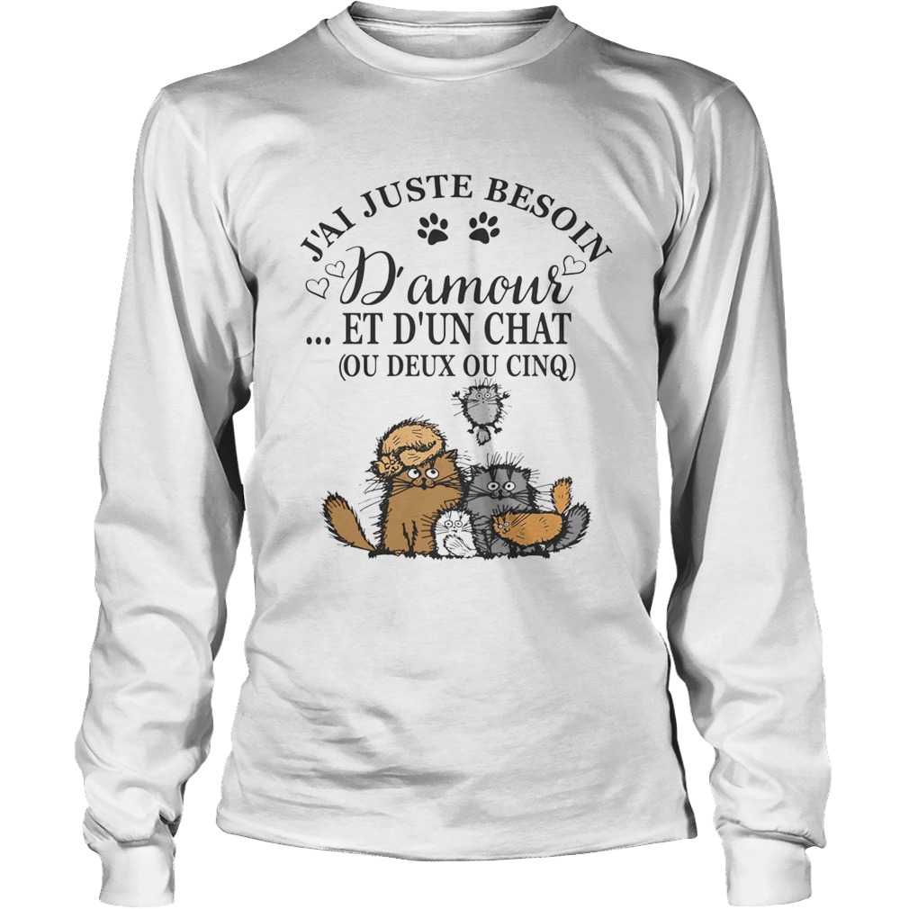 Jai juste besoin Damour et dun chat ou deux ou cinq Cat LongSleeve