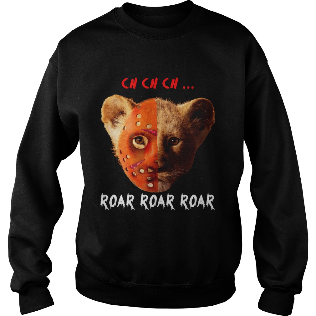 Jason Voorhees and Simba ch ch ch roar roar roar Sweatshirt