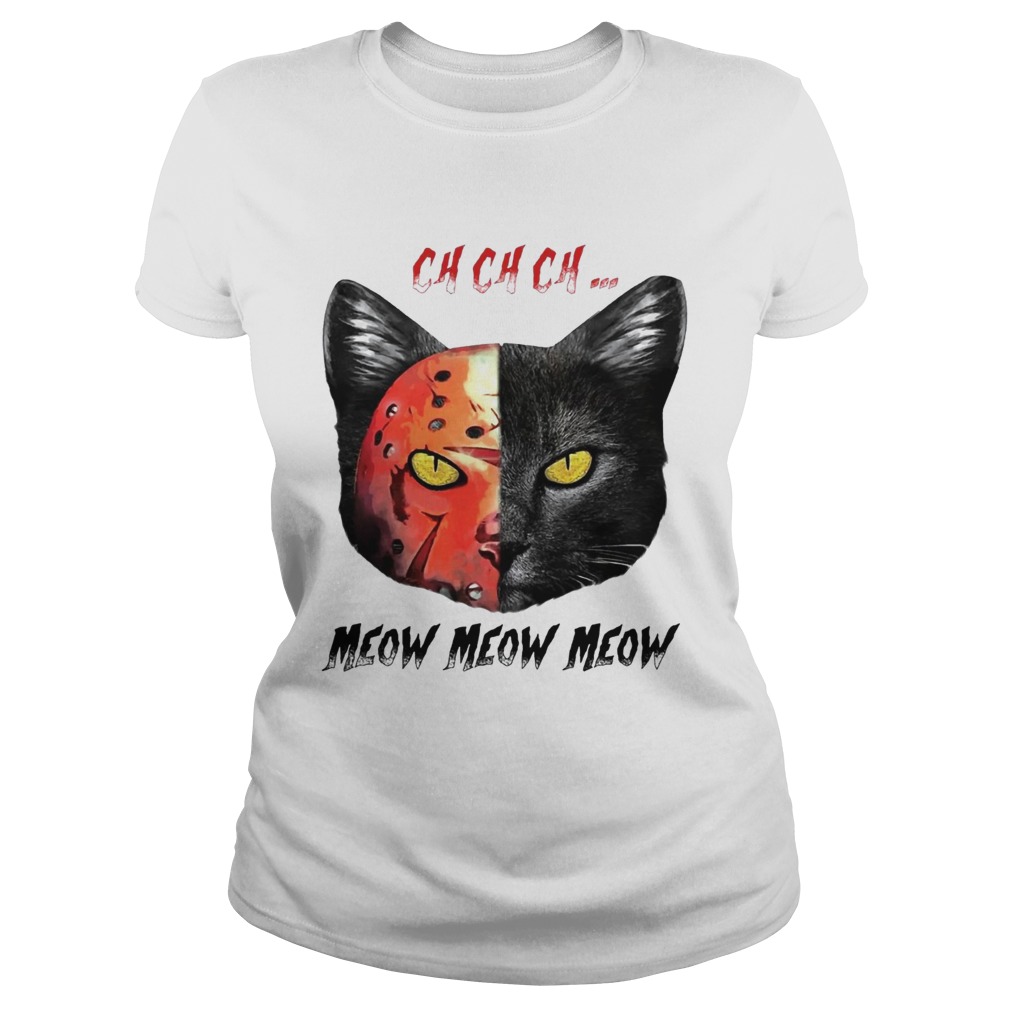 Jason Vorhees black cat ch ch ch meow meow meow Classic Ladies