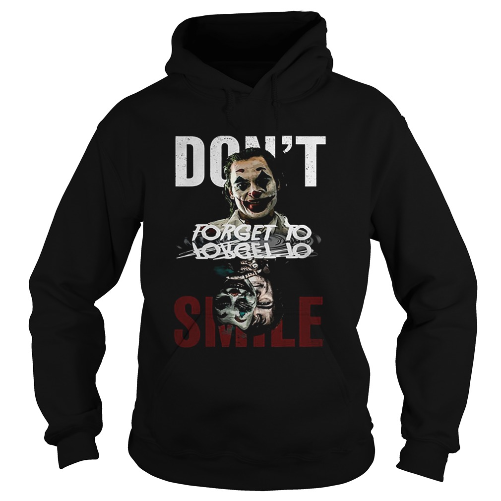Joker dont forget to smile water mirror Joaquin Phoenix shir Hoodie