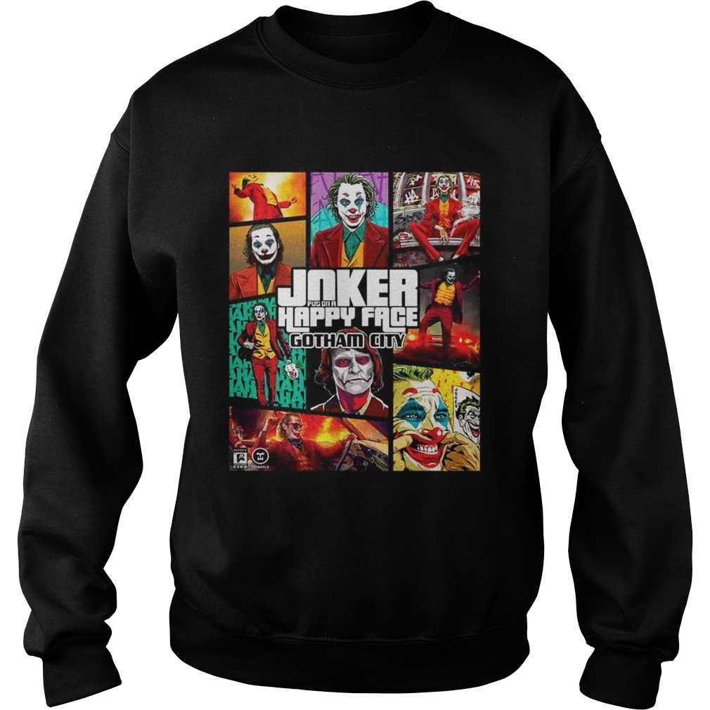 Joker put on a Happy face Gotham city Sweatshirt