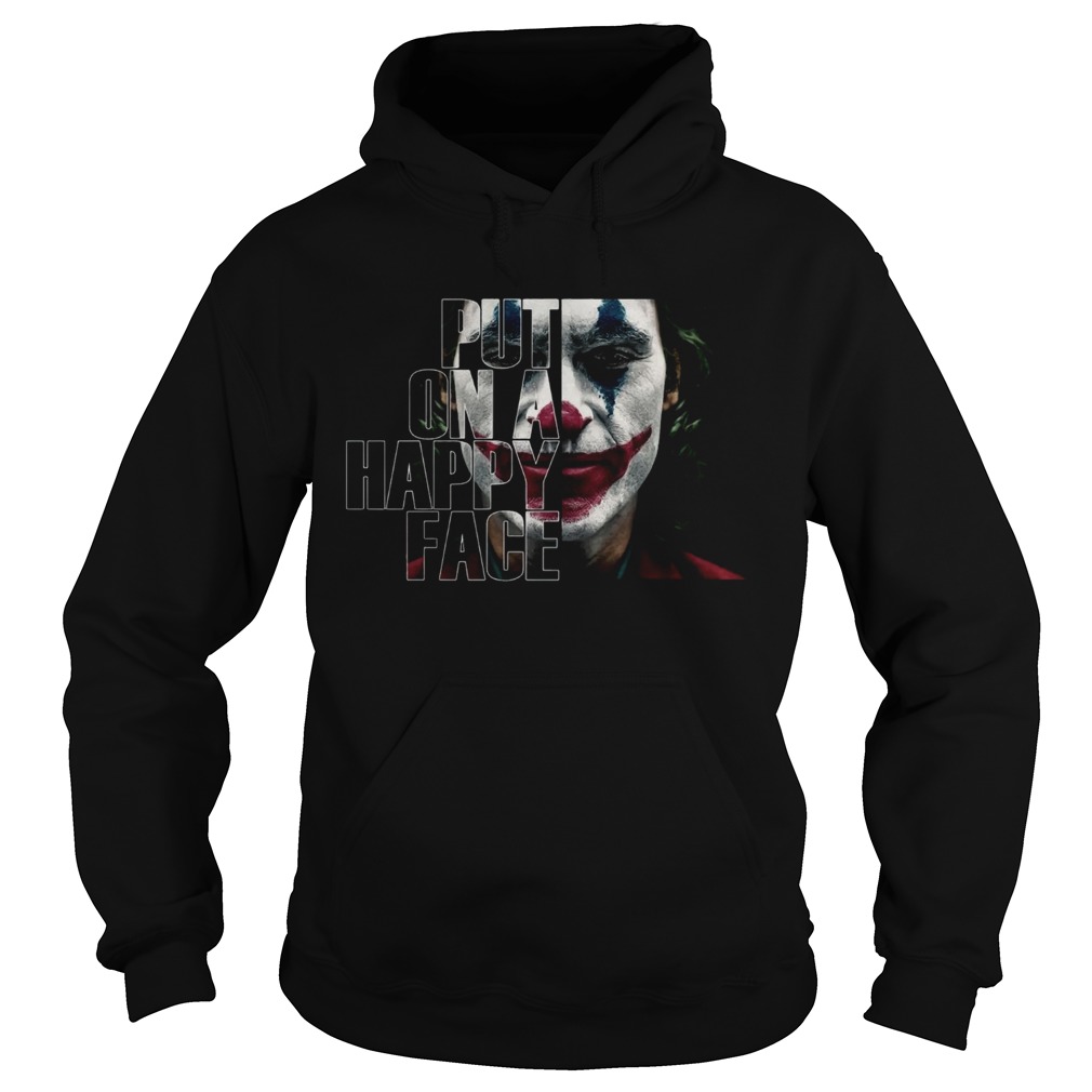 Joker put on a happy face Hoodie