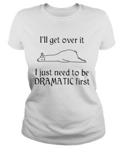 Lalma Ill get over it I just need to be Dramatic first  Classic Ladies