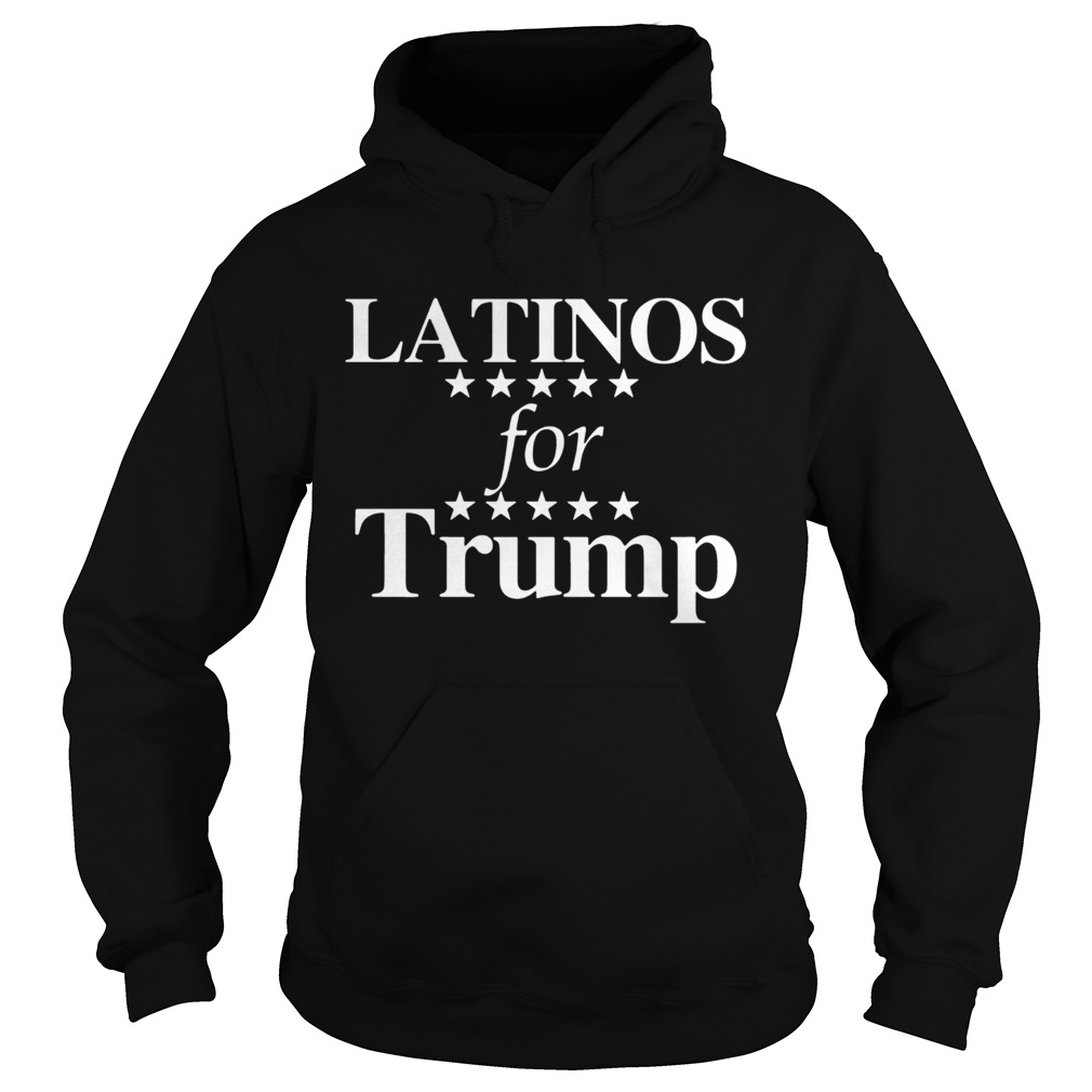 Latinos For Trump Shirt Hoodie