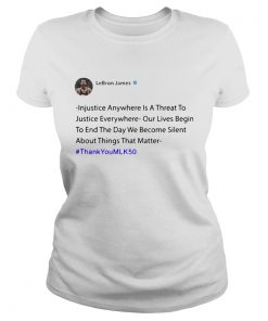 Lebron James Injustice Anywhere Shirt Classic Ladies