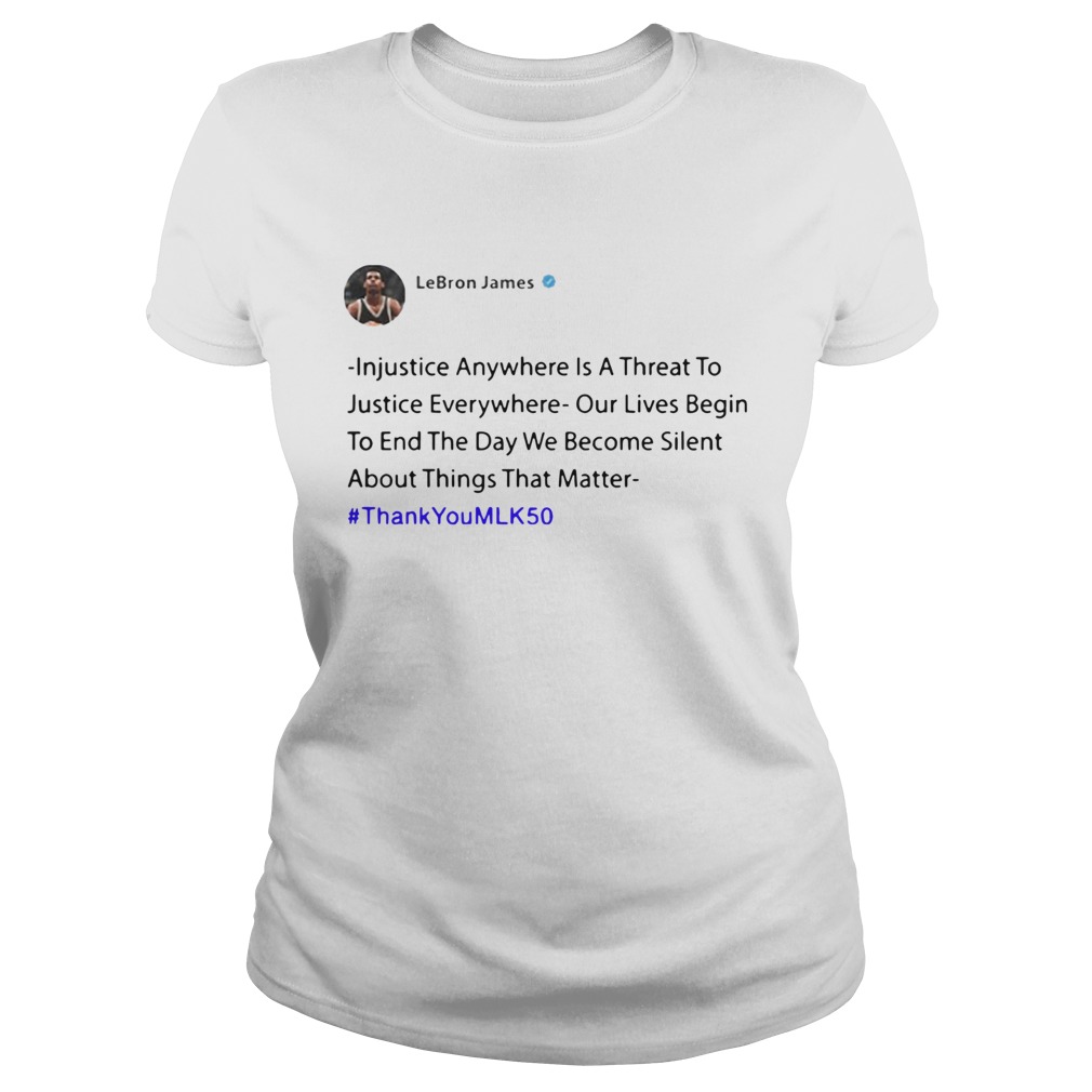 Lebron James Injustice Anywhere Shirt Classic Ladies