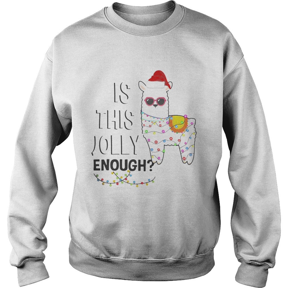 Llama is this jolly enough Christmas lights Sweatshirt