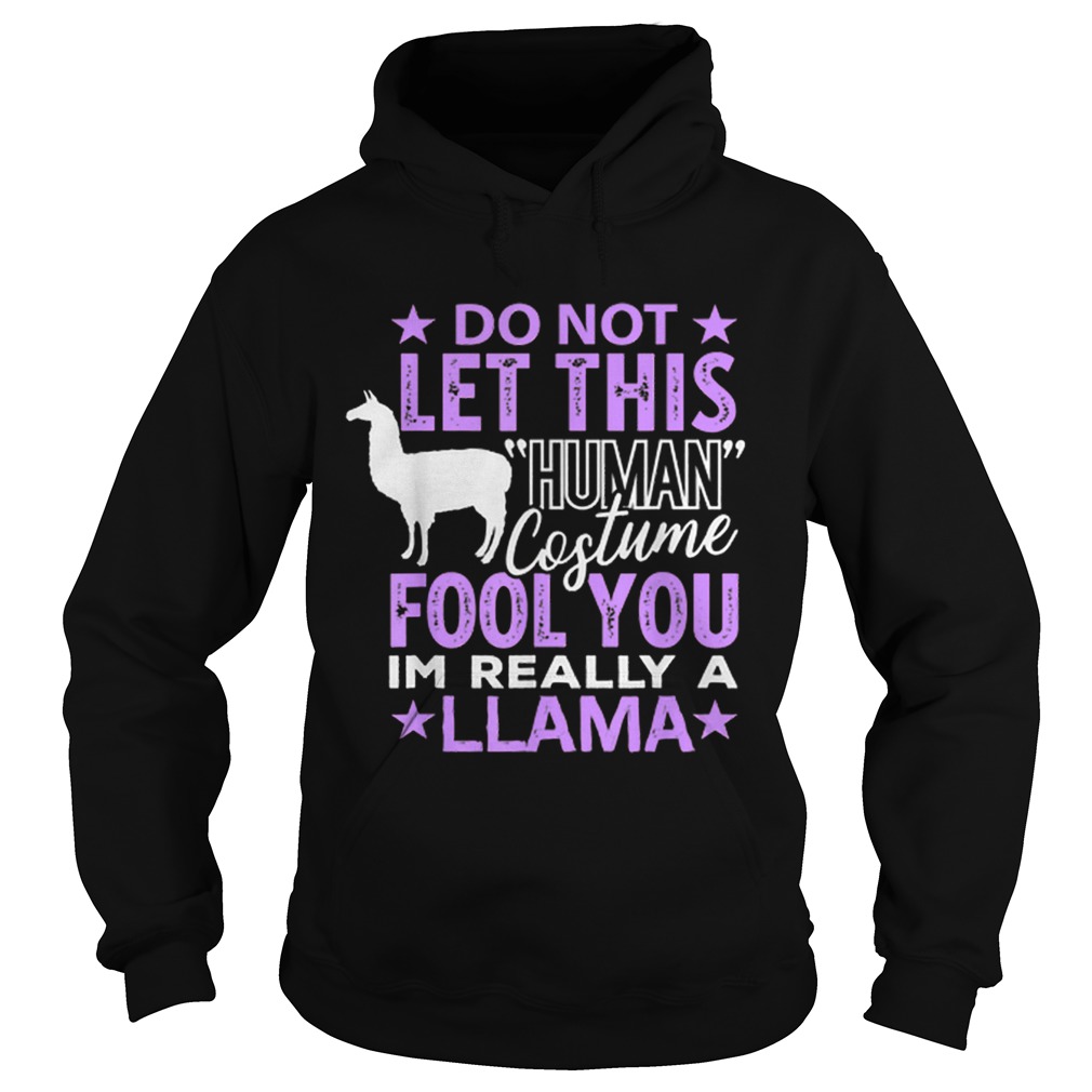 Llamas Halloween Human Costume Im really Llama Gift Hoodie