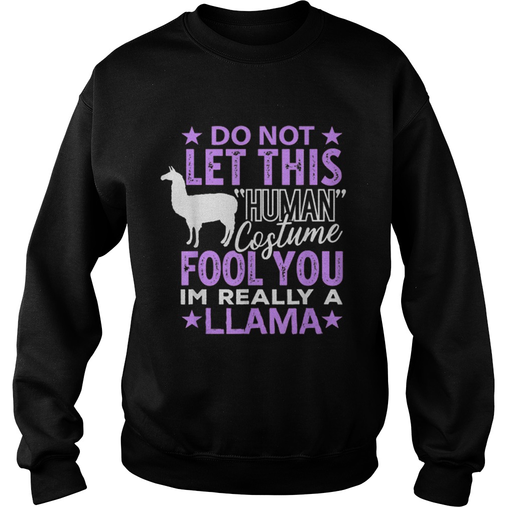 Llamas Halloween Human Costume Im really Llama Gift Sweatshirt