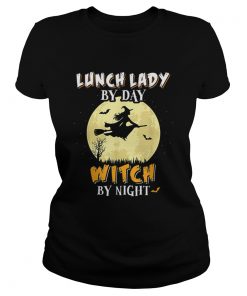 Lunch Lady By Day Witch By Night School Funny Gift  Classic Ladies