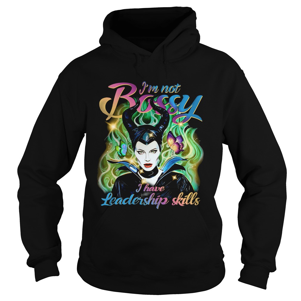 Maleficent Im not bossy I have leadership skills Hoodie