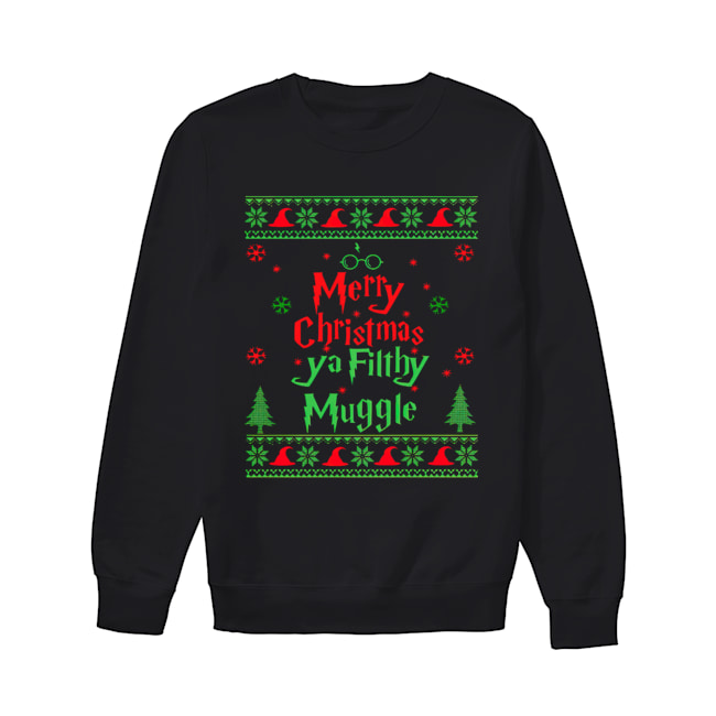 Merry Christmas Ya Filthy Muggle Unisex Sweatshirt