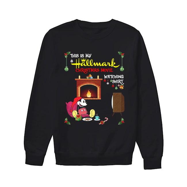 Mickey Mouse this is my hallmark christmas movie watching Unisex Sweatshirt