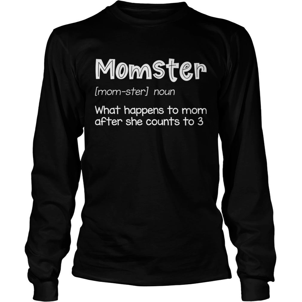 Momster Definition Funny TShirt LongSleeve