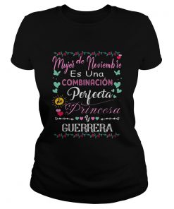 Mujer de noviembre es una combinacion perfecta princesa guerrera  Classic Ladies
