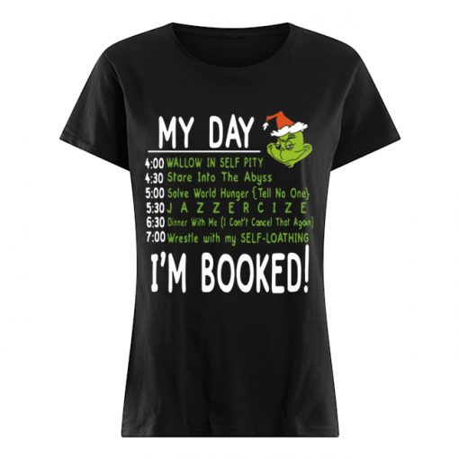 My Day, I’m Booked! Grinch Christmas T-Shirt Classic Women's T-shirt