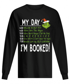 My Day, I’m Booked! Grinch Christmas T-Shirt Long Sleeved T-shirt 