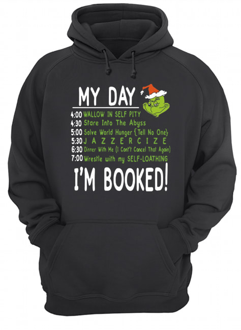 My Day, I’m Booked! Grinch Christmas T-Shirt Unisex Hoodie