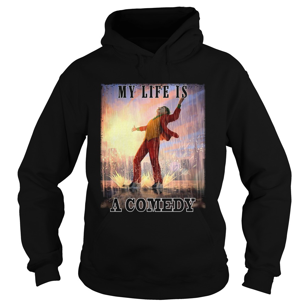 My life is a comedy Joker dance raining Hoodie