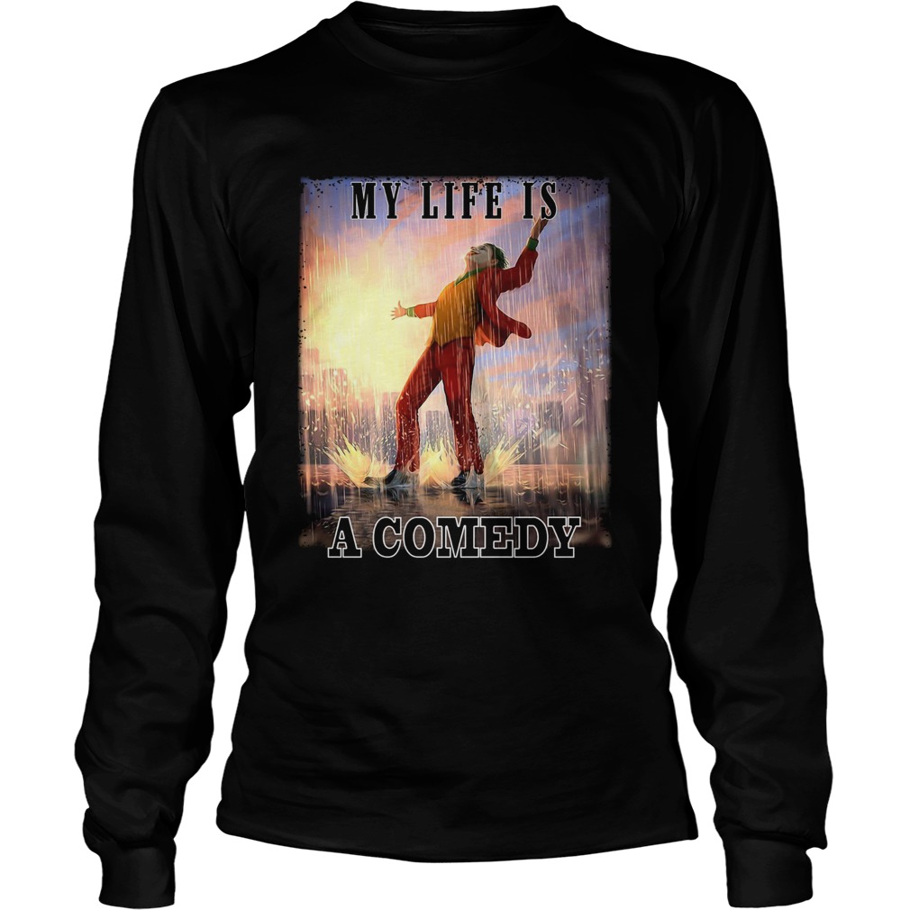My life is a comedy Joker dance raining LongSleeve