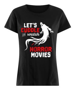 Nice Halloween Let’s Cuddle and Watch Horror Movies  Classic Women's T-shirt