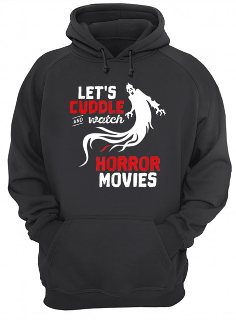 Nice Halloween Let’s Cuddle and Watch Horror Movies Unisex Hoodie