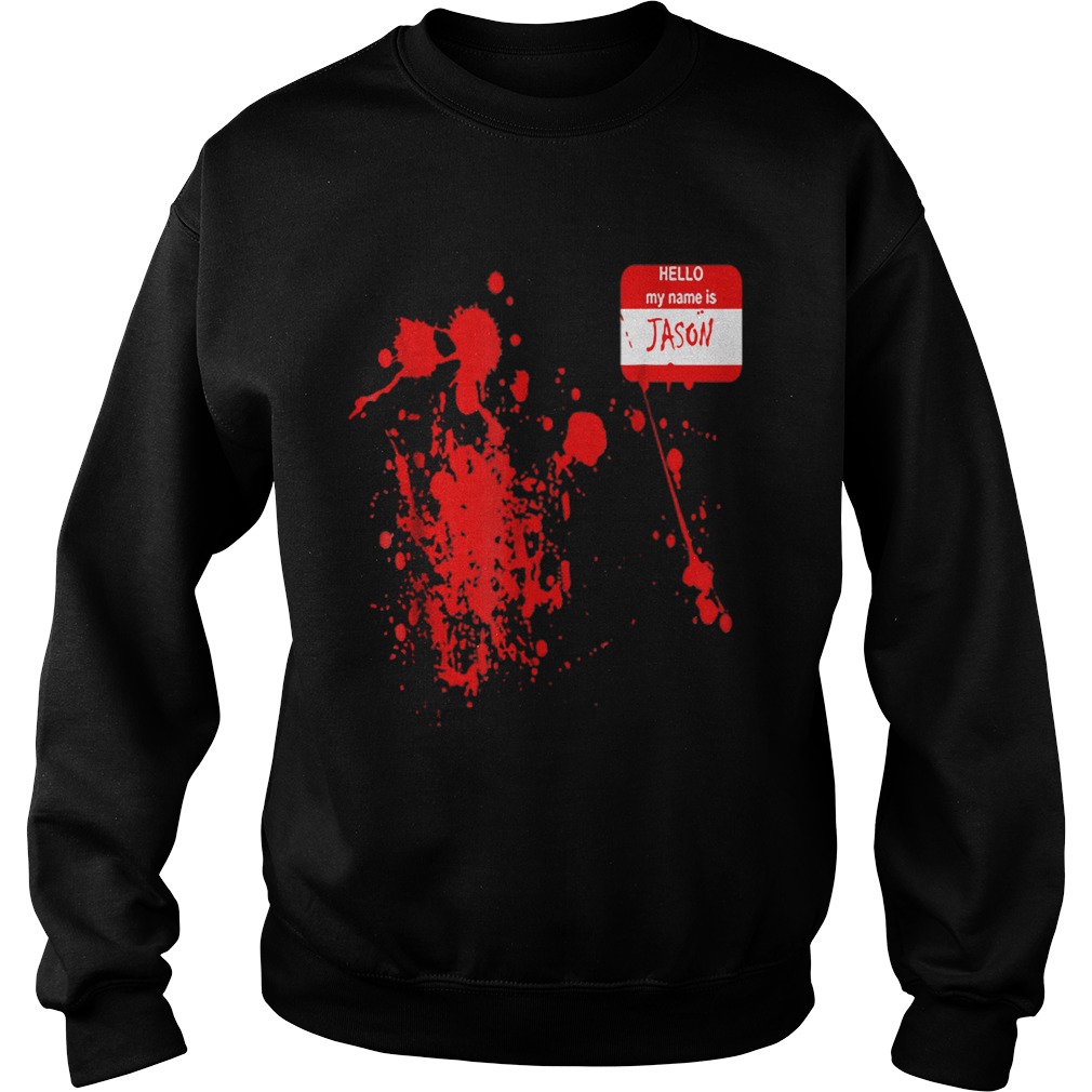 Official Hello My Name Is JasonFunny Halloween Costume Sweatshirt