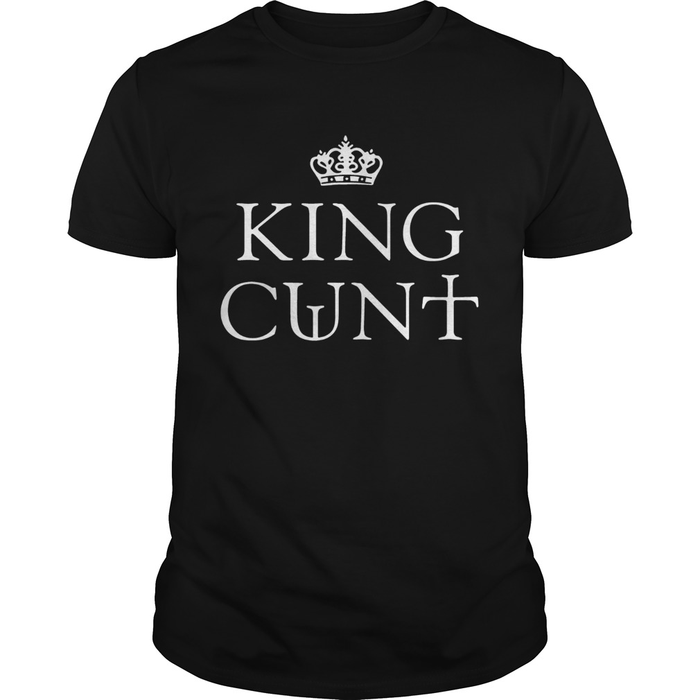 Official King cunt shirt