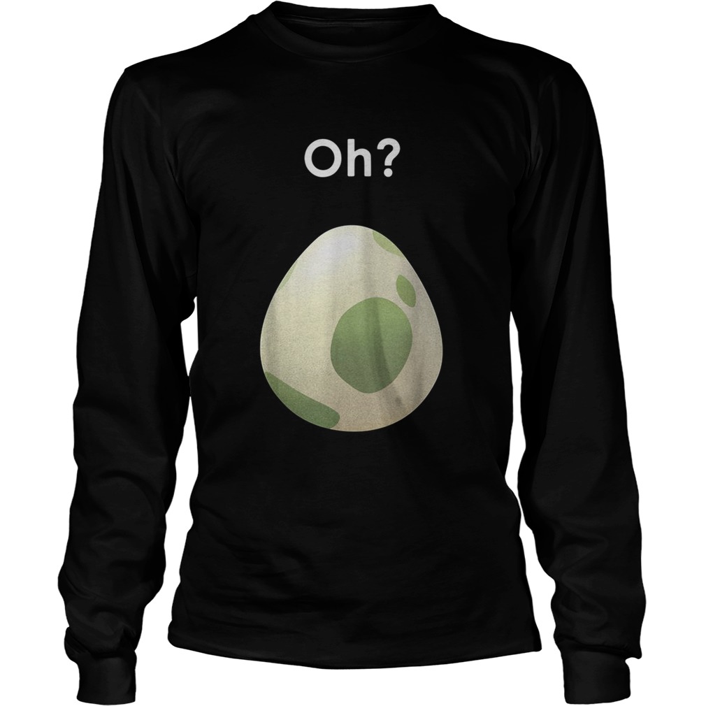Oh Pokemon go egg LongSleeve