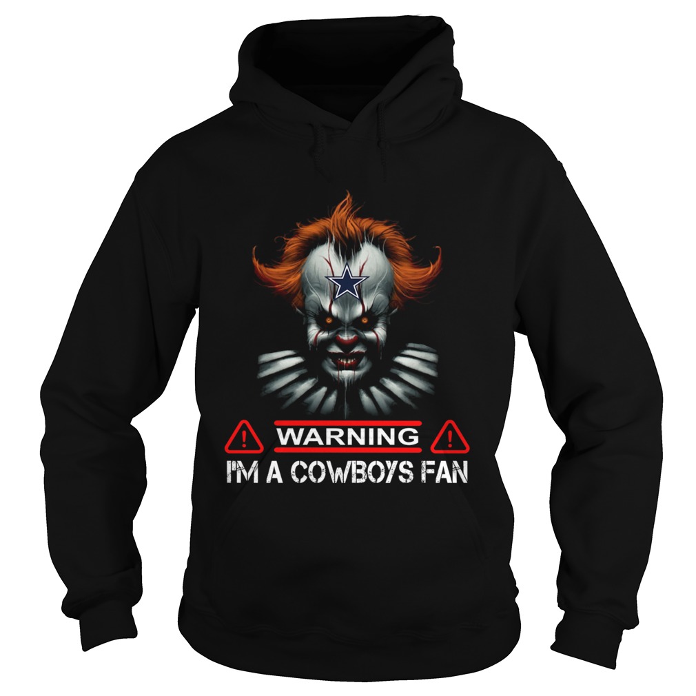 Pennywise IT warning Im a Cowboys Fan Hoodie