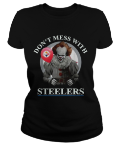 Pennywise dont mess with Steelers  Classic Ladies