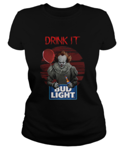 Pennywise drink IT Bud Light Shirt Classic Ladies