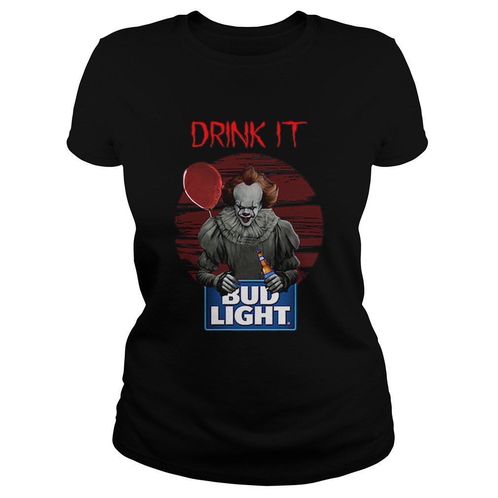 Pennywise drink IT Bud Light Shirt Classic Ladies