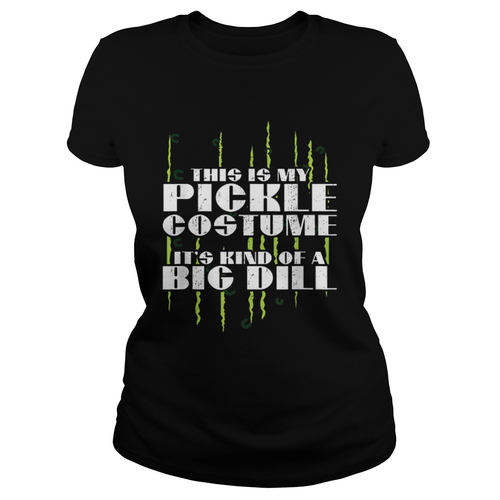 Pickle Halloween Costume Party Big Dill Classic Ladies