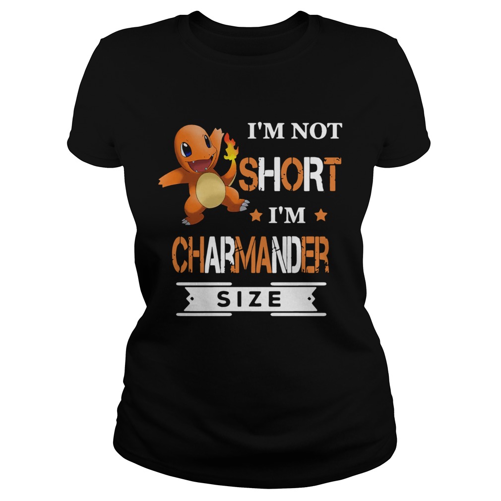 Pokemon Im not short Im Charmander size Classic Ladies