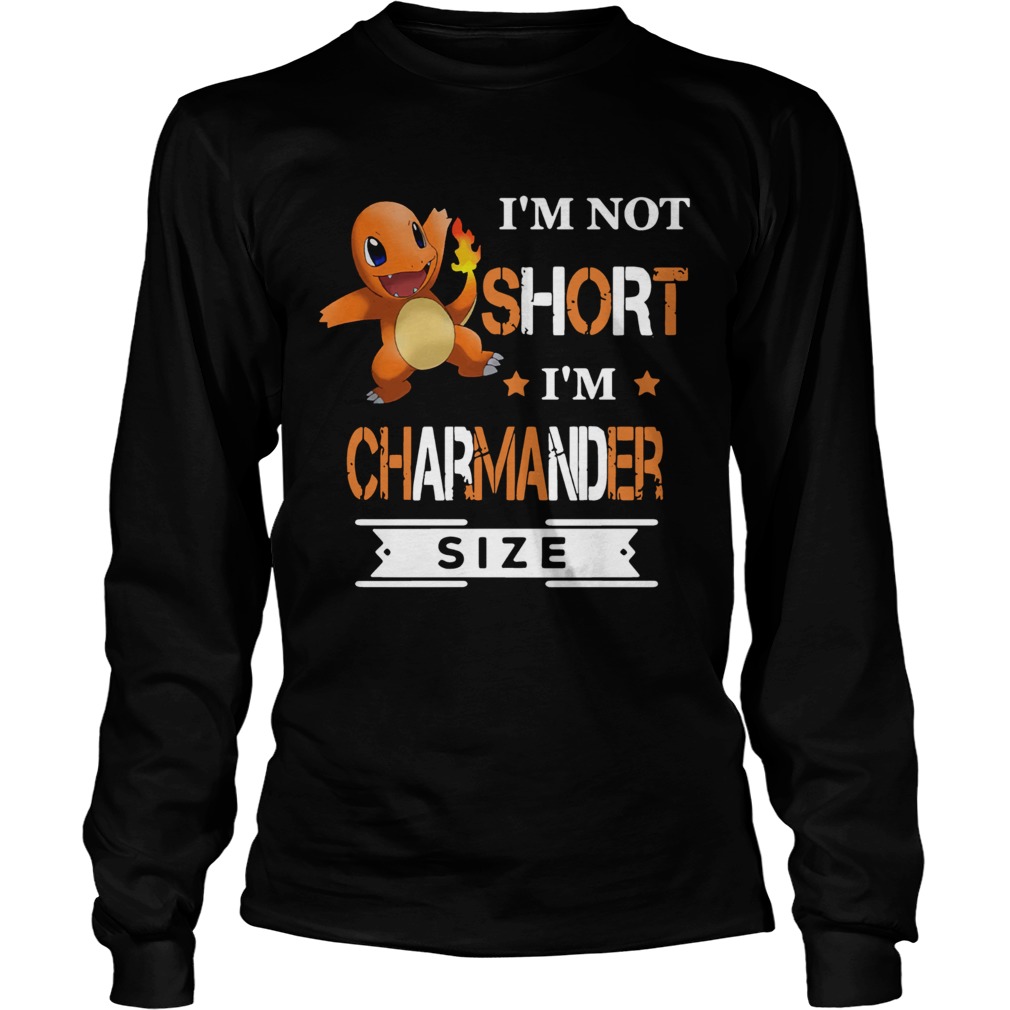 Pokemon Im not short Im Charmander size LongSleeve