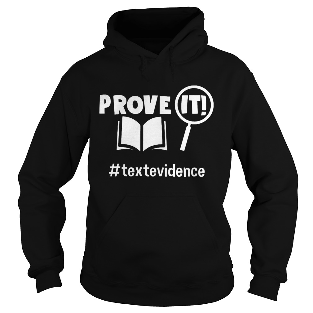 Prove It textevidence Shirt Hoodie
