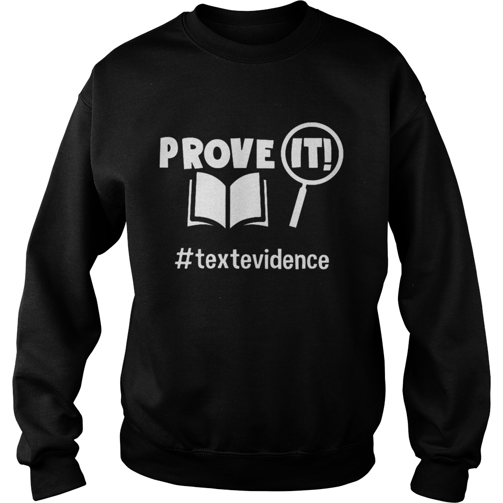 Prove It textevidence Shirt Sweatshirt