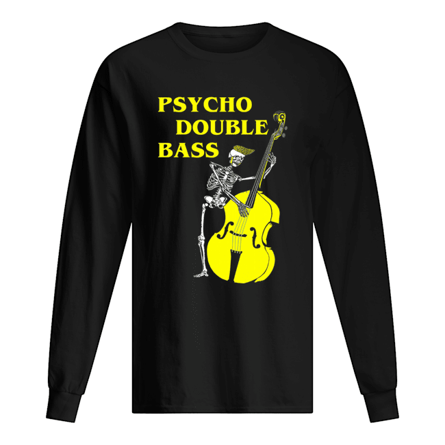 Psycho Double Bass Skeleton with Violin T Long Sleeved T-shirt 