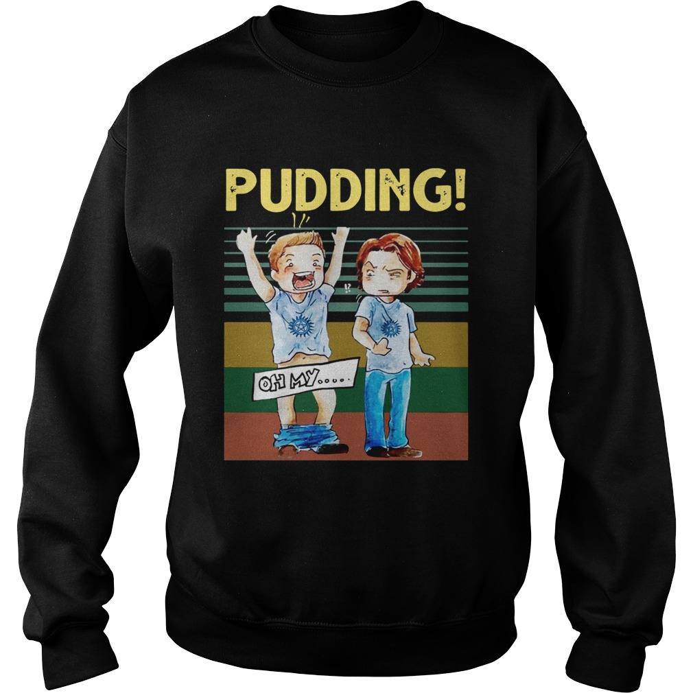 Pudding Oh My Supernatural Vintage Shirt Sweatshirt