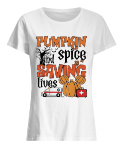 Pumpkin spice and saving lives Halloween  Classic Women's T-shirt